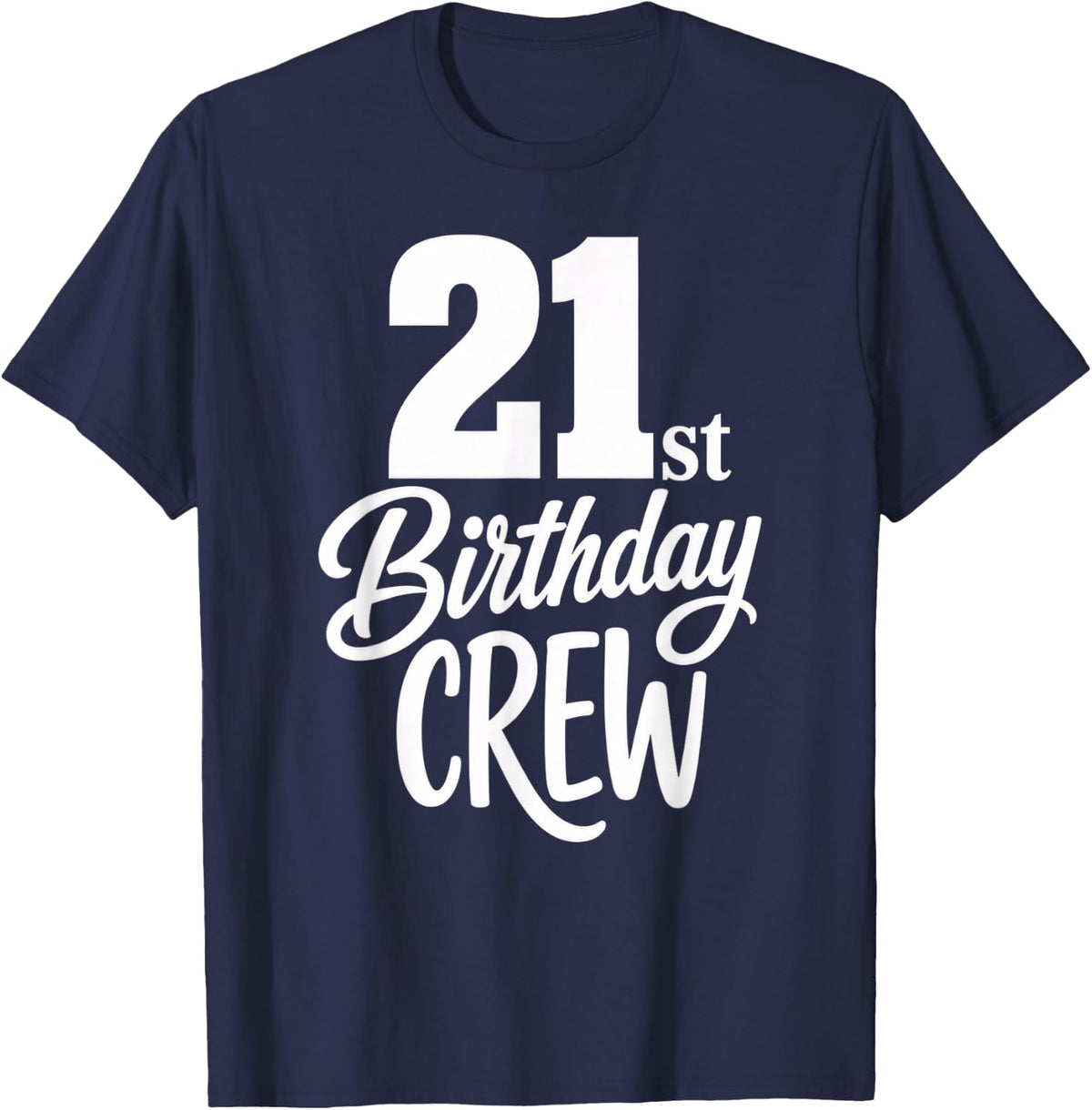 21ST Birthday Crew T-Shirt - Navy Blue