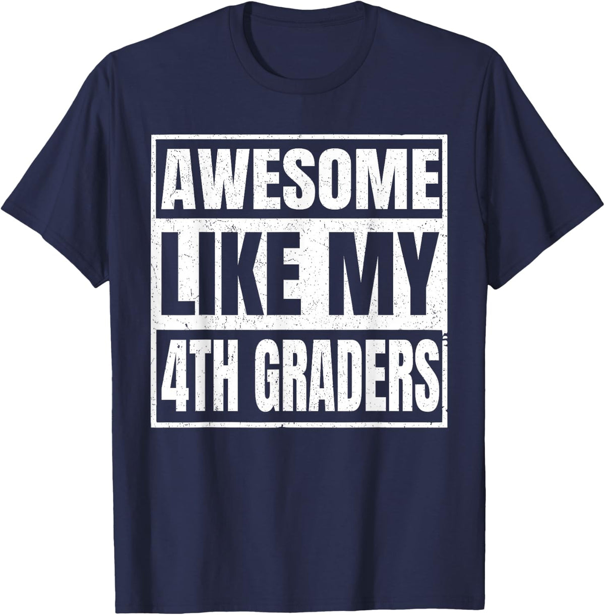 Awesome Like My Fourth Grade Teacher 4th Grader T-Shirt - Navy Blue