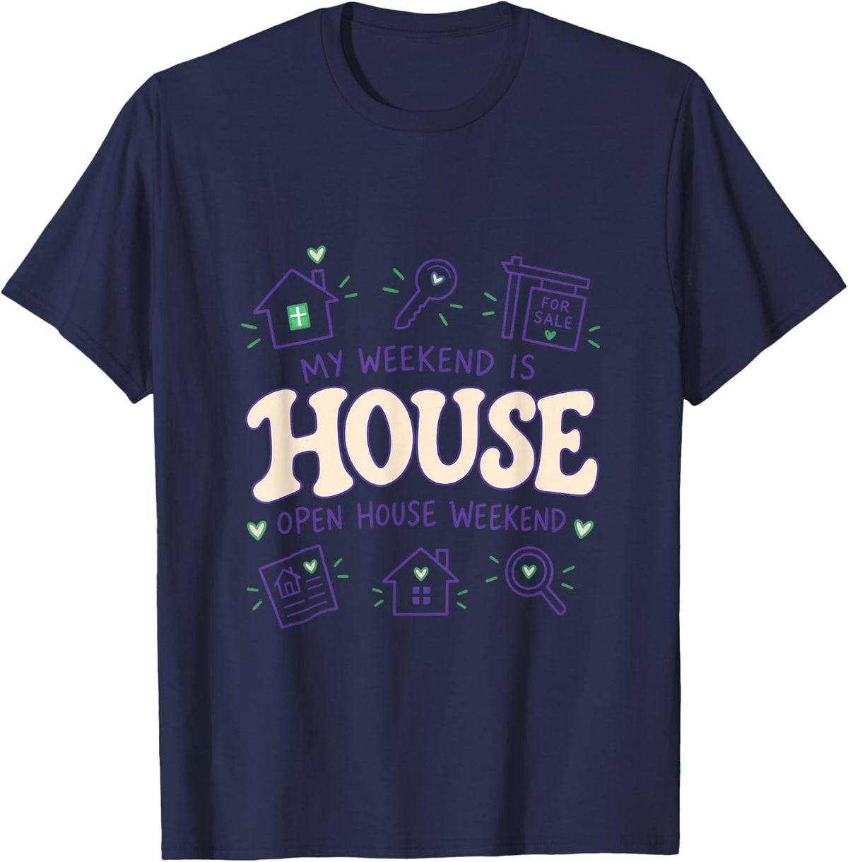 My Weekend is Open House Weekend Real Estate Estate Agent T-Shirt - Navy Blue