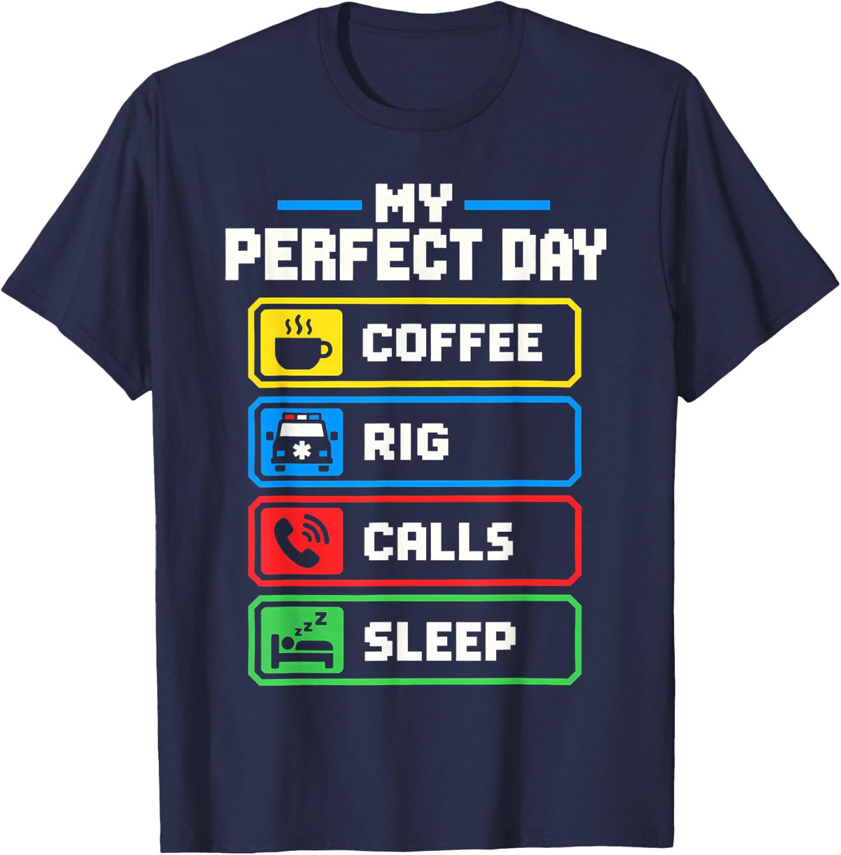 EMT Paramedic Coffee Rig Calls Sleep Retro Pixel T-Shirt - Navy Blue