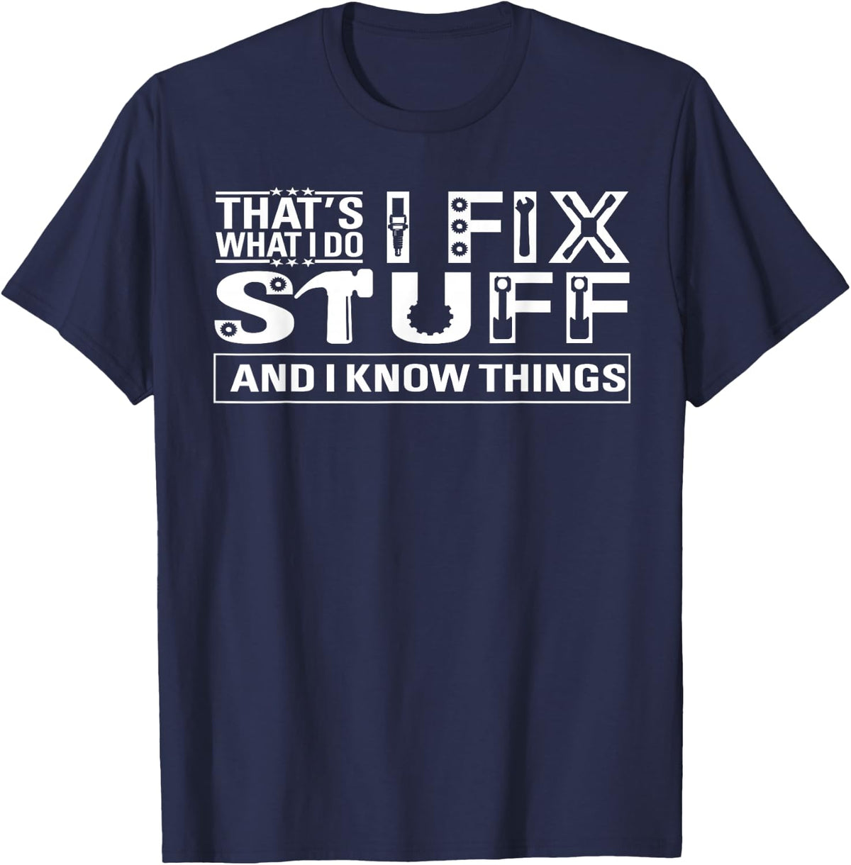 That's What I Do I Fix Stuff And I Know Things Funny Vintage T-Shirt - Navy Blue