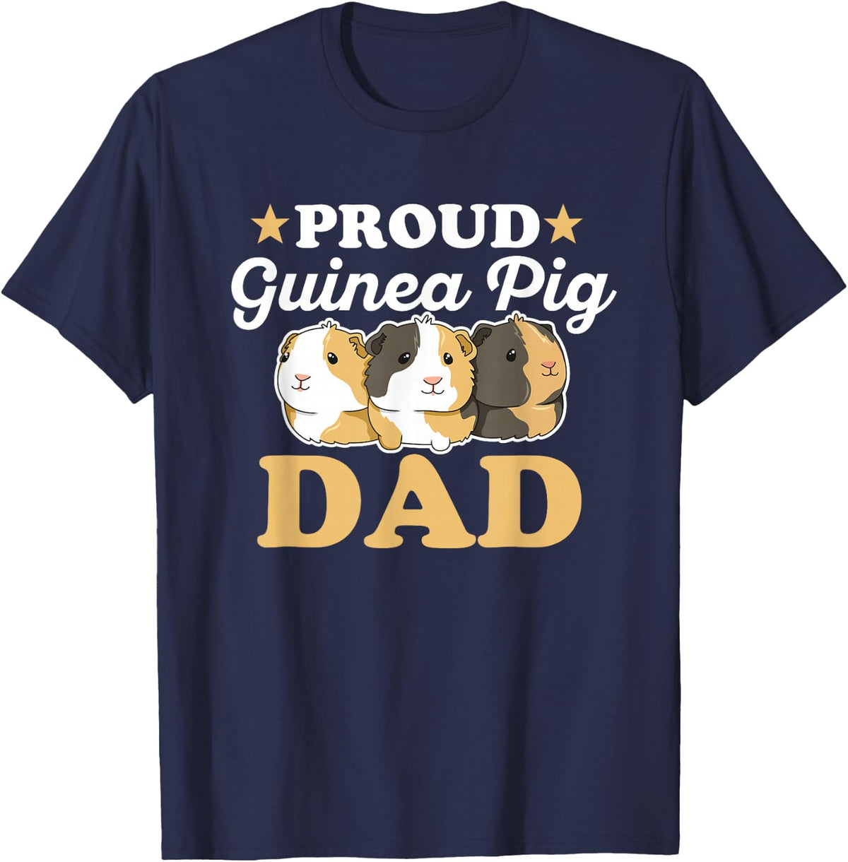Proud Guinea Pig Dad Quote for your Guinea Pig Dad T-Shirt - Navy Blue