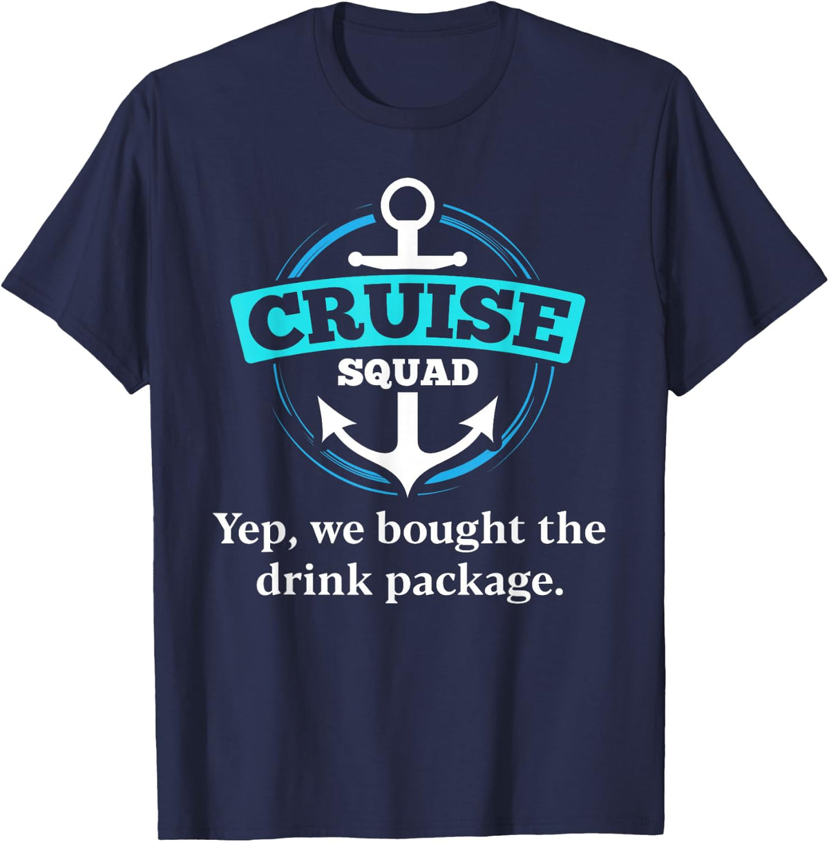 Warning We bought the drink package Cruise Squad Shirts T-Shirt - Navy Blue