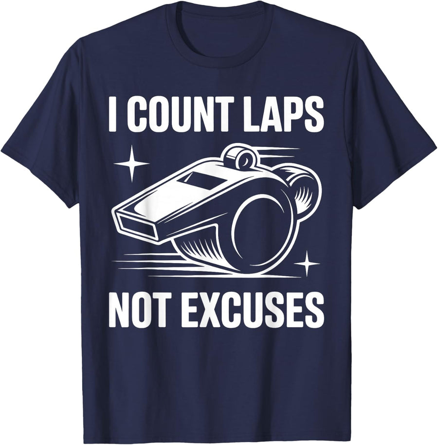 I Count Laps Not Excuses PE Teacher T-Shirt - Navy Blue