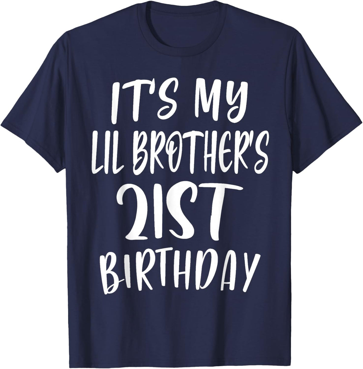 OMG It's My Lil Brother's 21st Birthday Funny 21 Years Old T-Shirt - Navy Blue