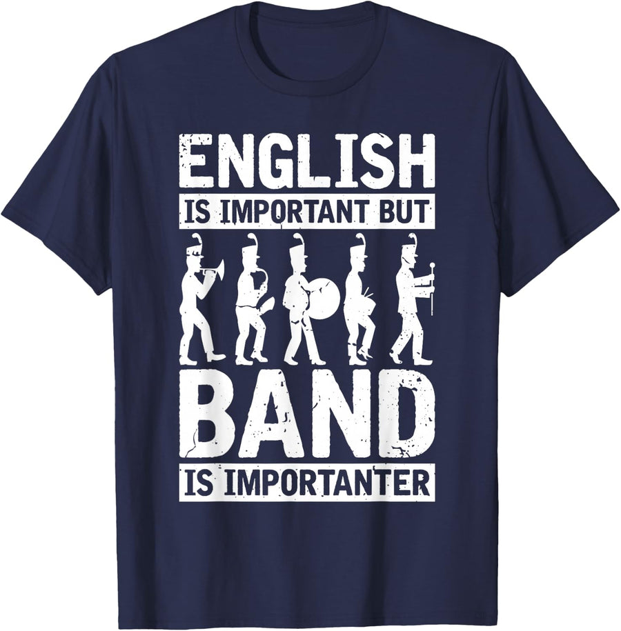 English Is Important But Band Is Importanter Funny Novelty T-Shirt - Navy Blue