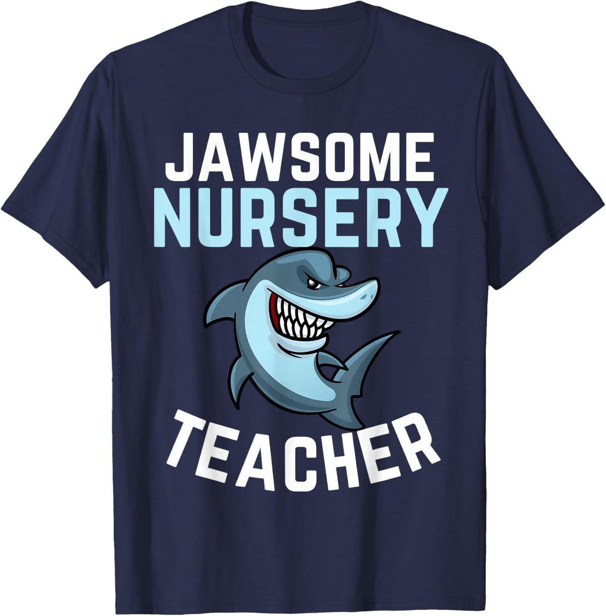 Nursery Teachers are Awesome Shark Lover Men Women Nursery T-Shirt - Navy Blue