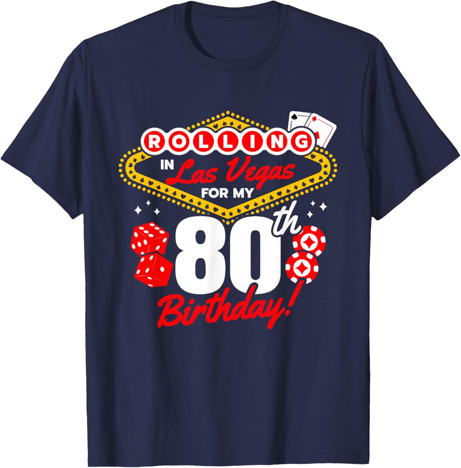 Las Vegas Birthday - Rolling in Vegas - Vegas 80th Birthday T-Shirt - Navy Blue