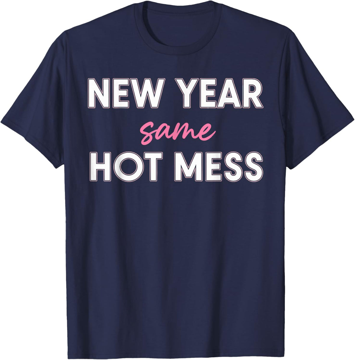 New Years Eve Outfits Women, Funny New Year Same Mess T-Shirt - Navy Blue