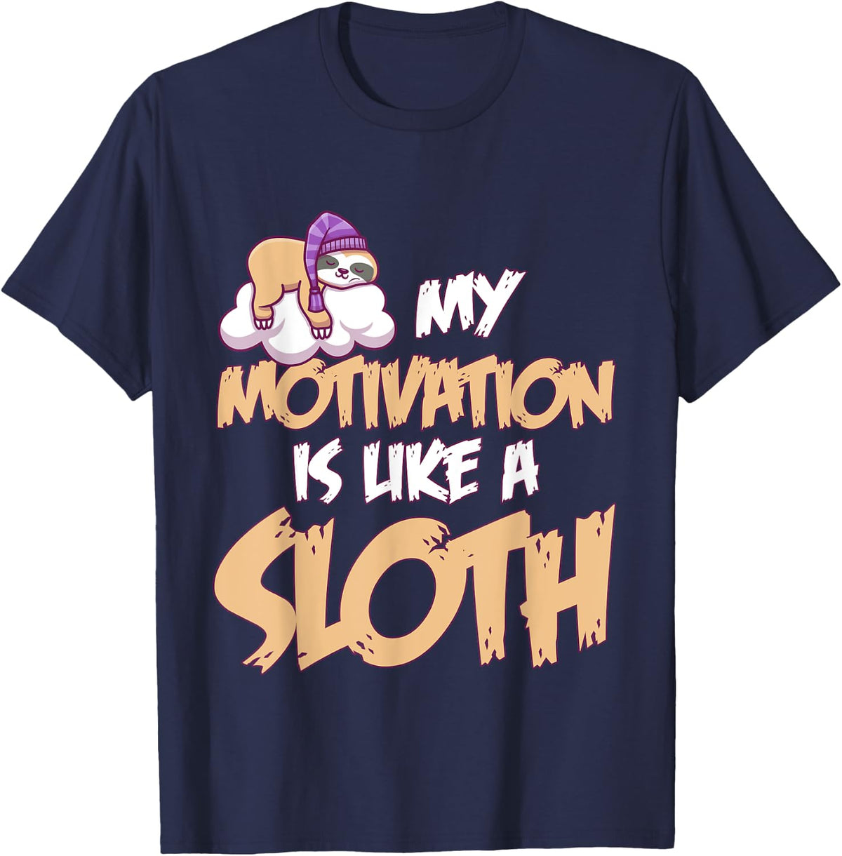 My motivation is like a sloth funny sloth T-Shirt - Navy Blue
