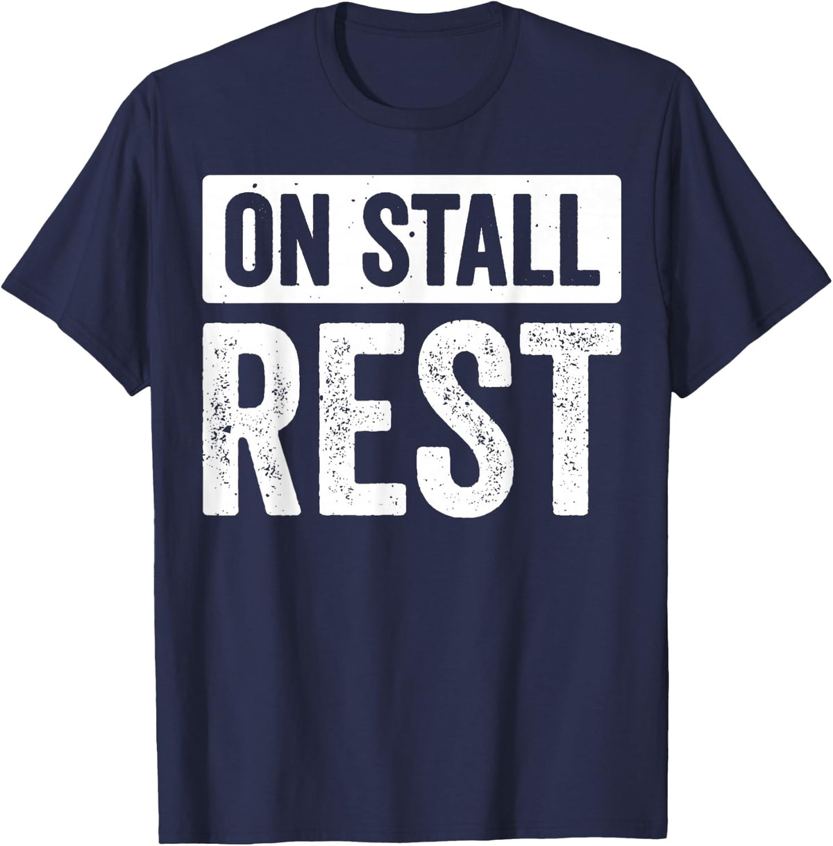 On Stall Rest T-Shirt - Navy Blue