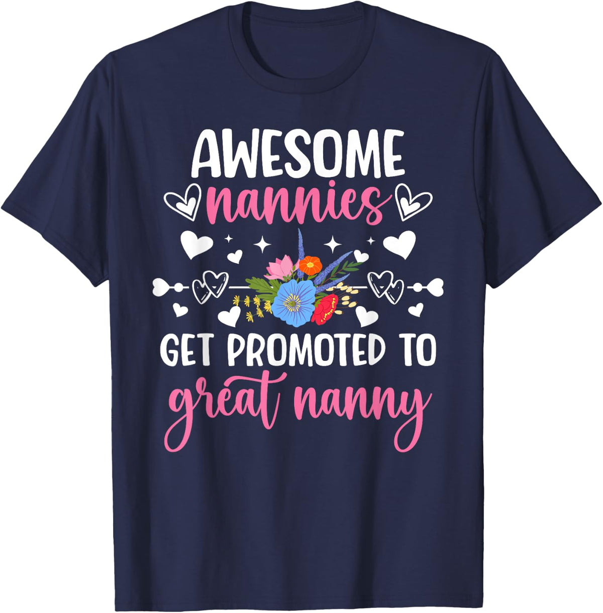 Awesome Nannies Get Promoted To Great Nanny To Be T-Shirt - Navy Blue