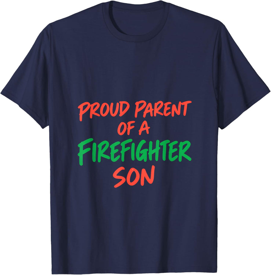 Proud Parent of a Firefighter Son T-Shirt - Navy Blue