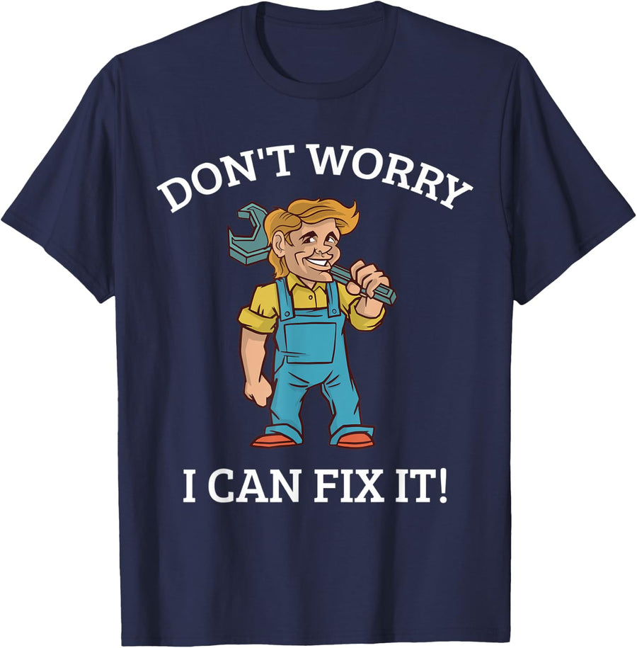 Don't Worry I Can Fix It T-Shirt - Navy Blue