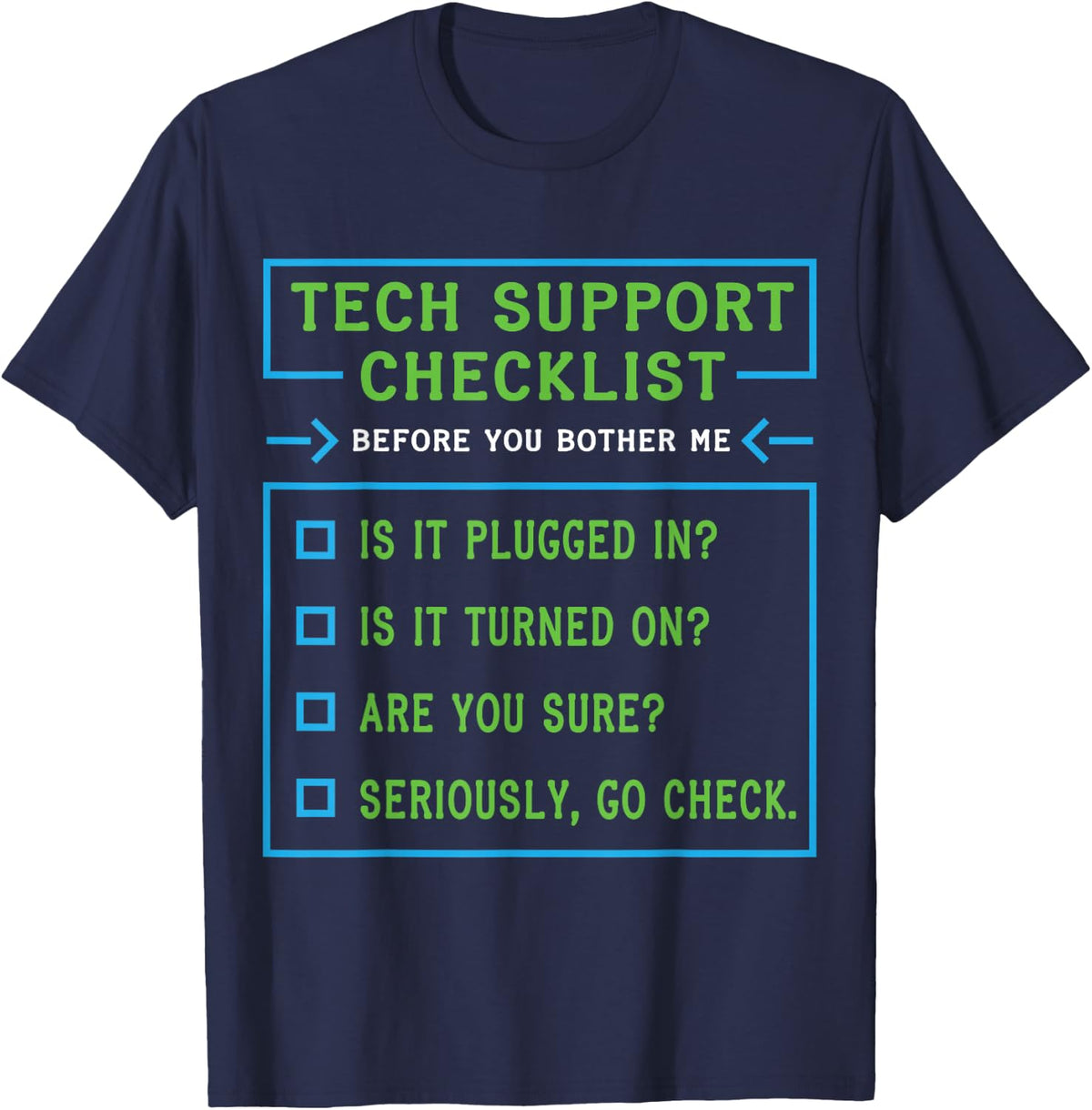 Funny Tech Support Checklist T-Shirt, Sysadmin Gift T Shirt T-Shirt - Navy Blue