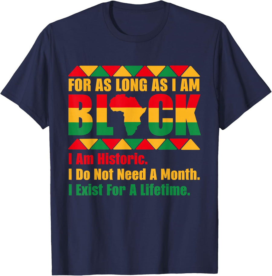 Black History Month For As Long As I Am Black Pride African T-Shirt - Navy Blue