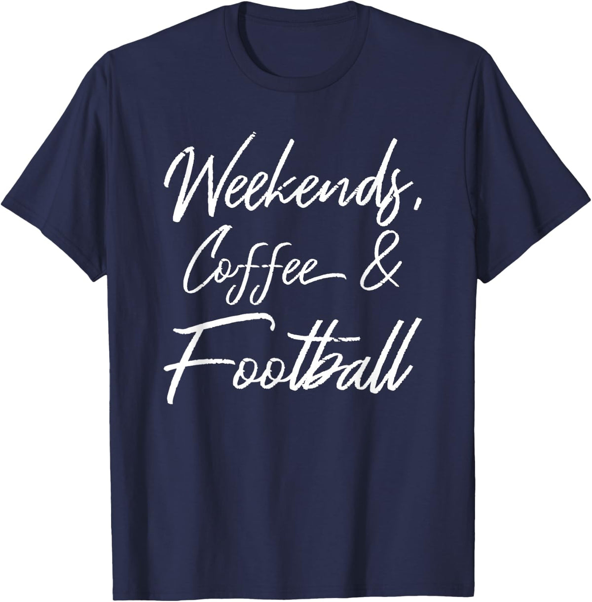 Weekends Coffee And Football Quote For Men Women Players Fan T-Shirt - Navy Blue