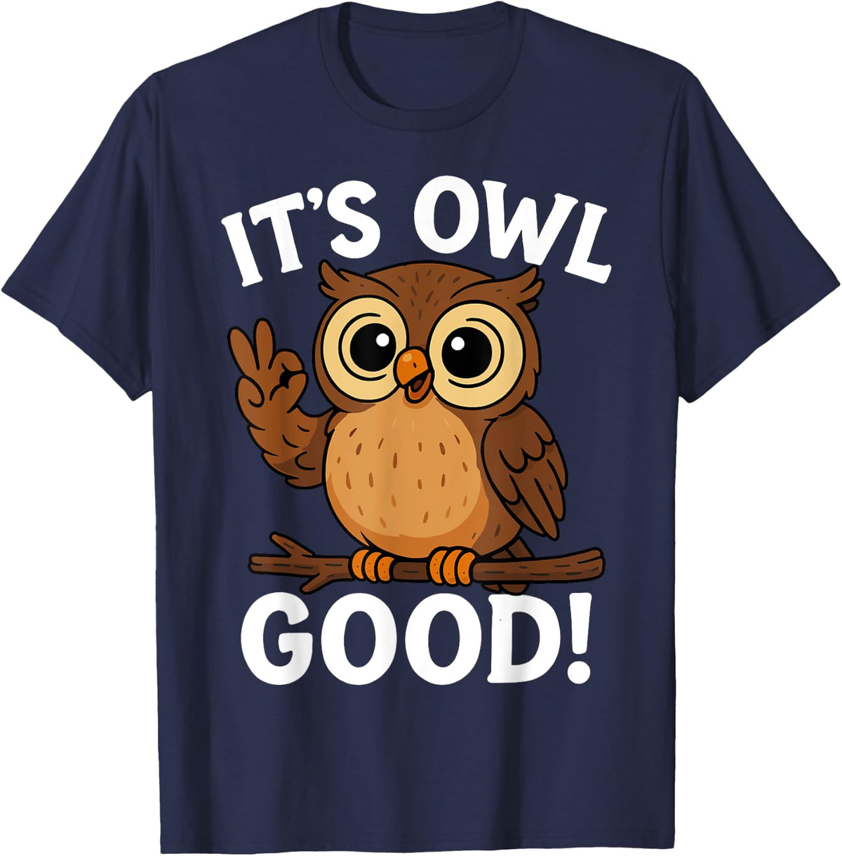 It´s Owl Good Funny Owl T-Shirt - Navy Blue