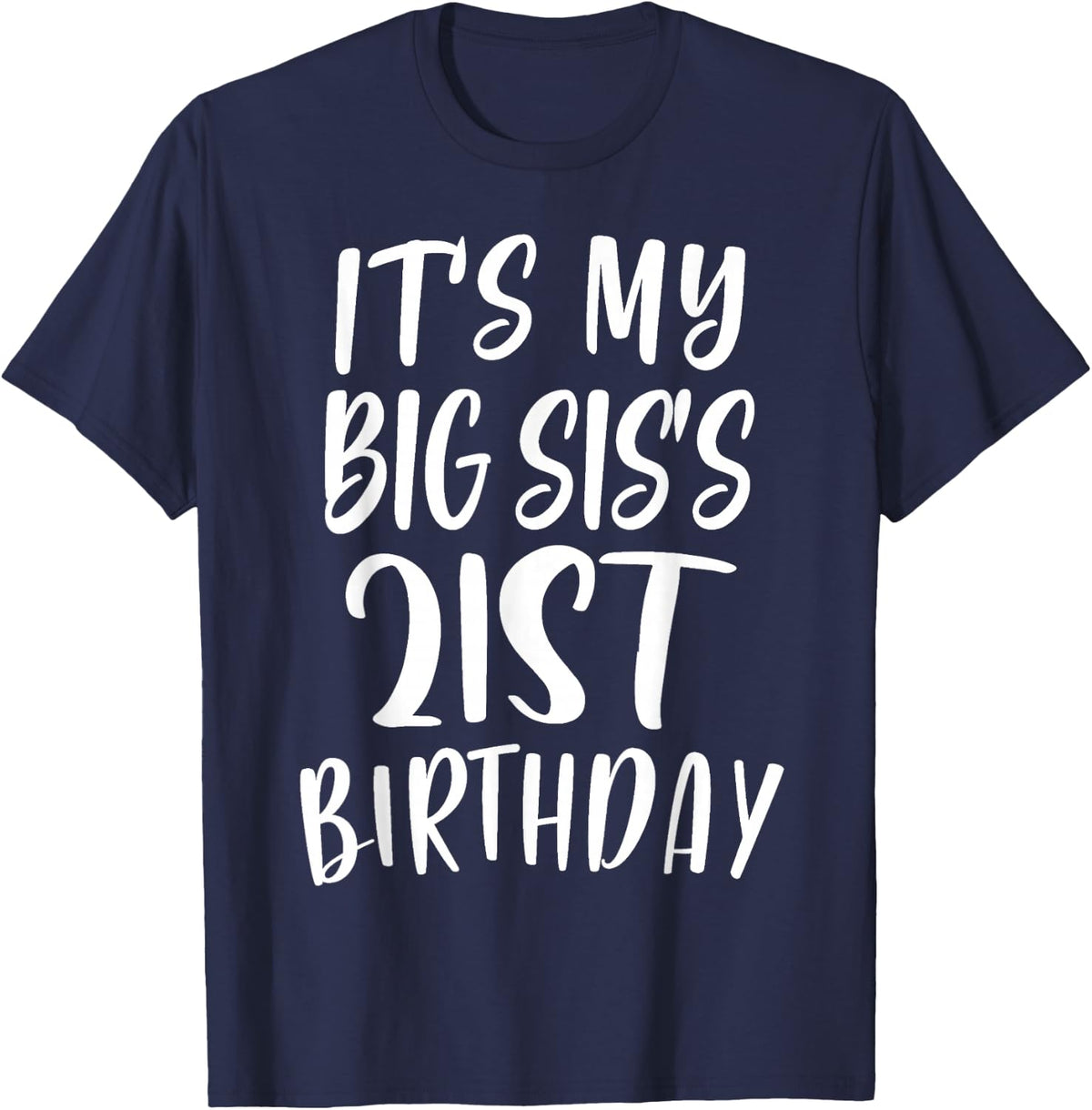 OMG It's My Big SIS's 21st Birthday Funny 21 Years Old T-Shirt - Navy Blue