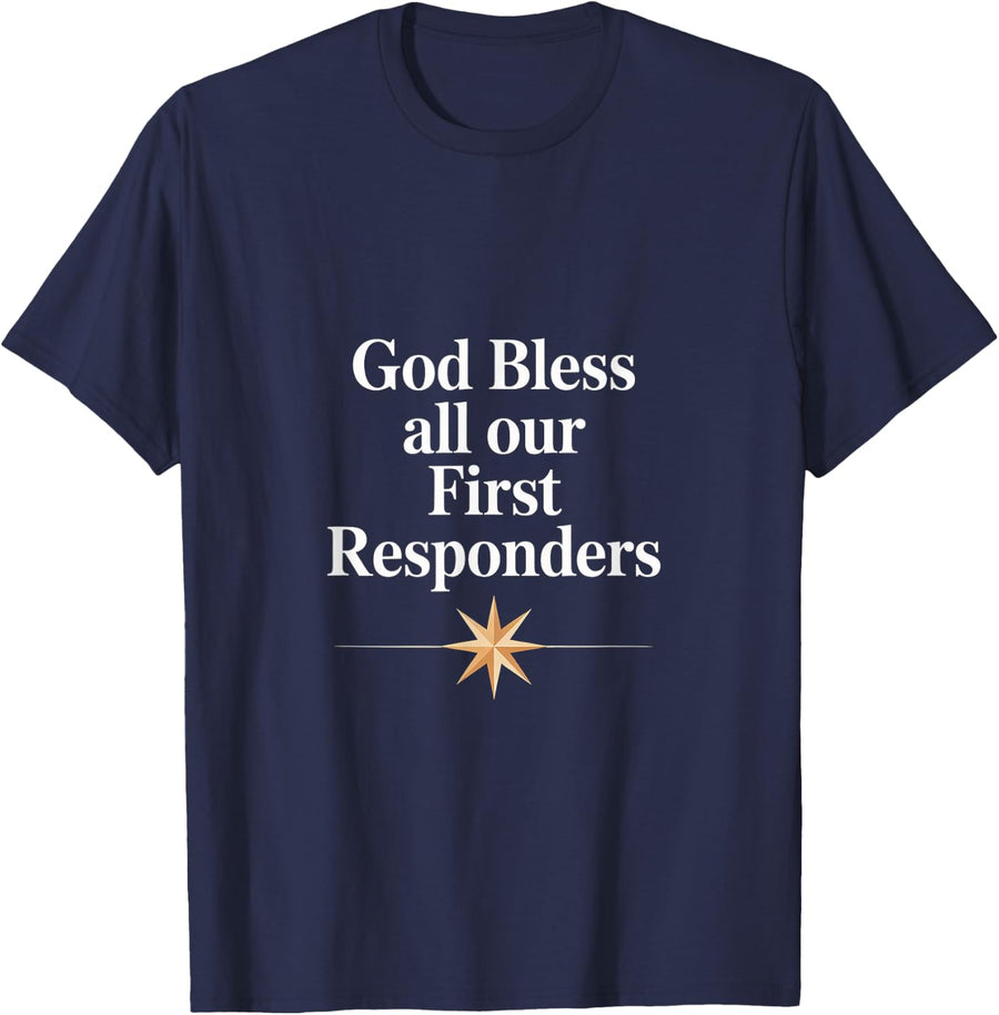 God Bless All Our First Responders Appreciation T-Shirt Tee for Firefighters Paramedics EMT - Navy Blue