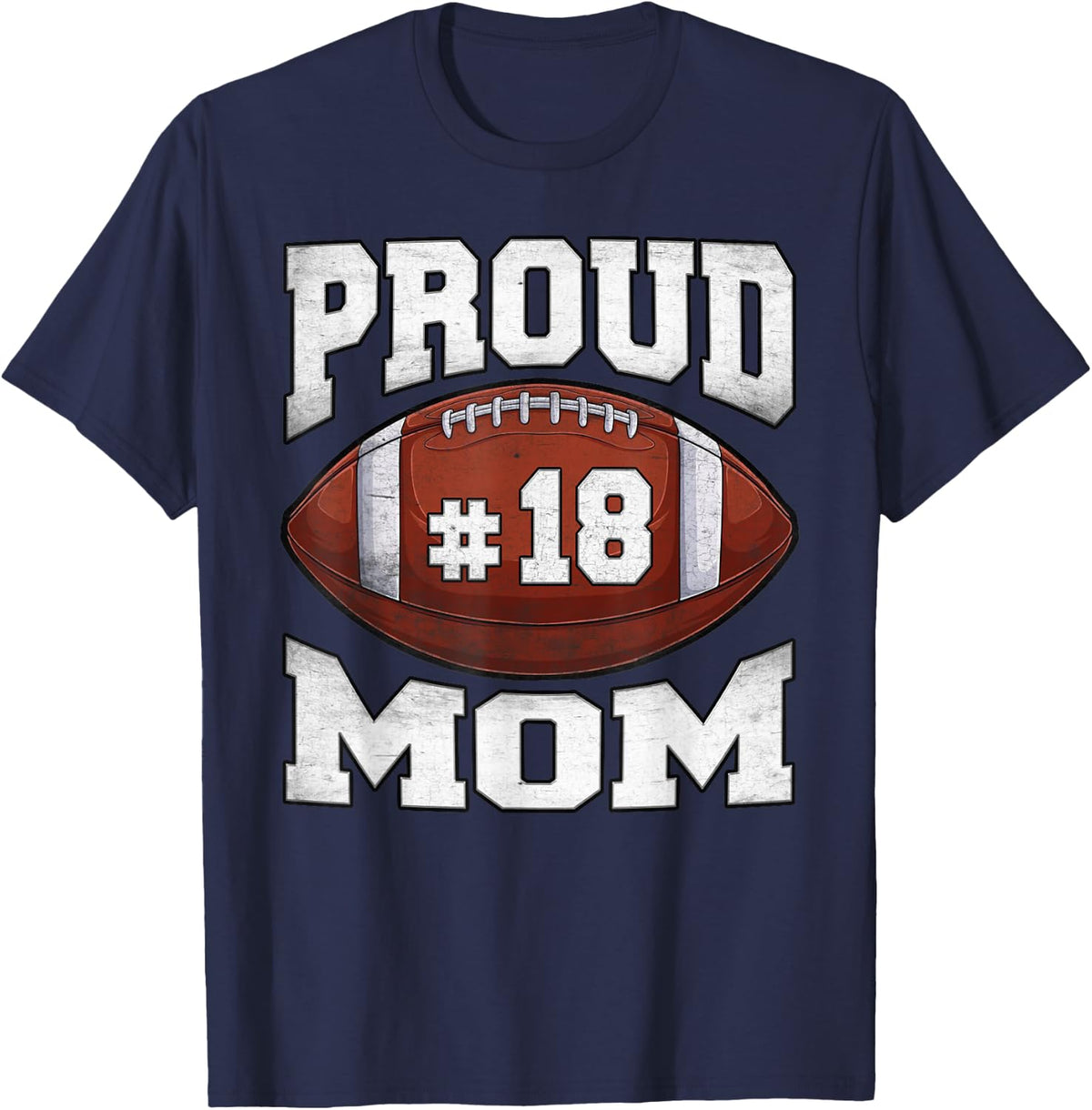 Night Number 18 Football Jersey Proud Mom Football Player T-Shirt - Navy Blue