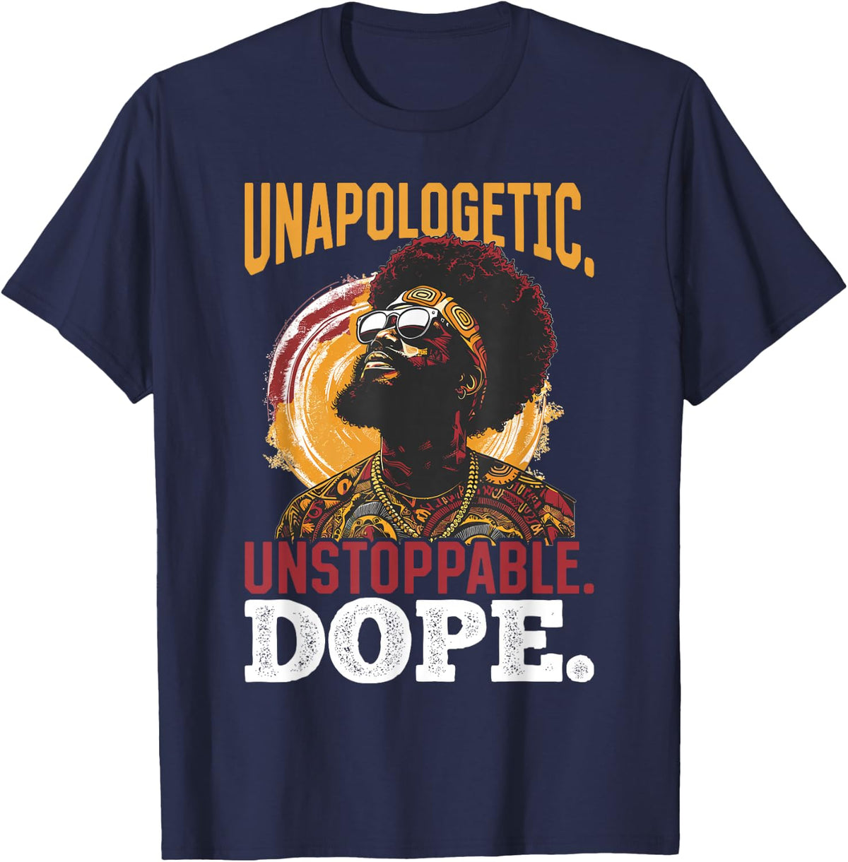Black Men Unapologetic. Unstoppable. Dope. Black History T-Shirt - Navy Blue
