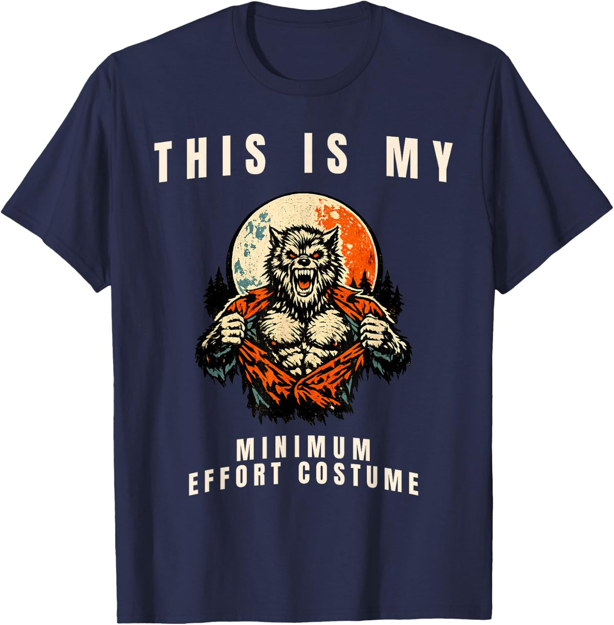 This is My Minimum Effort Costume Werewolf Meme Halloween T-Shirt - Navy Blue