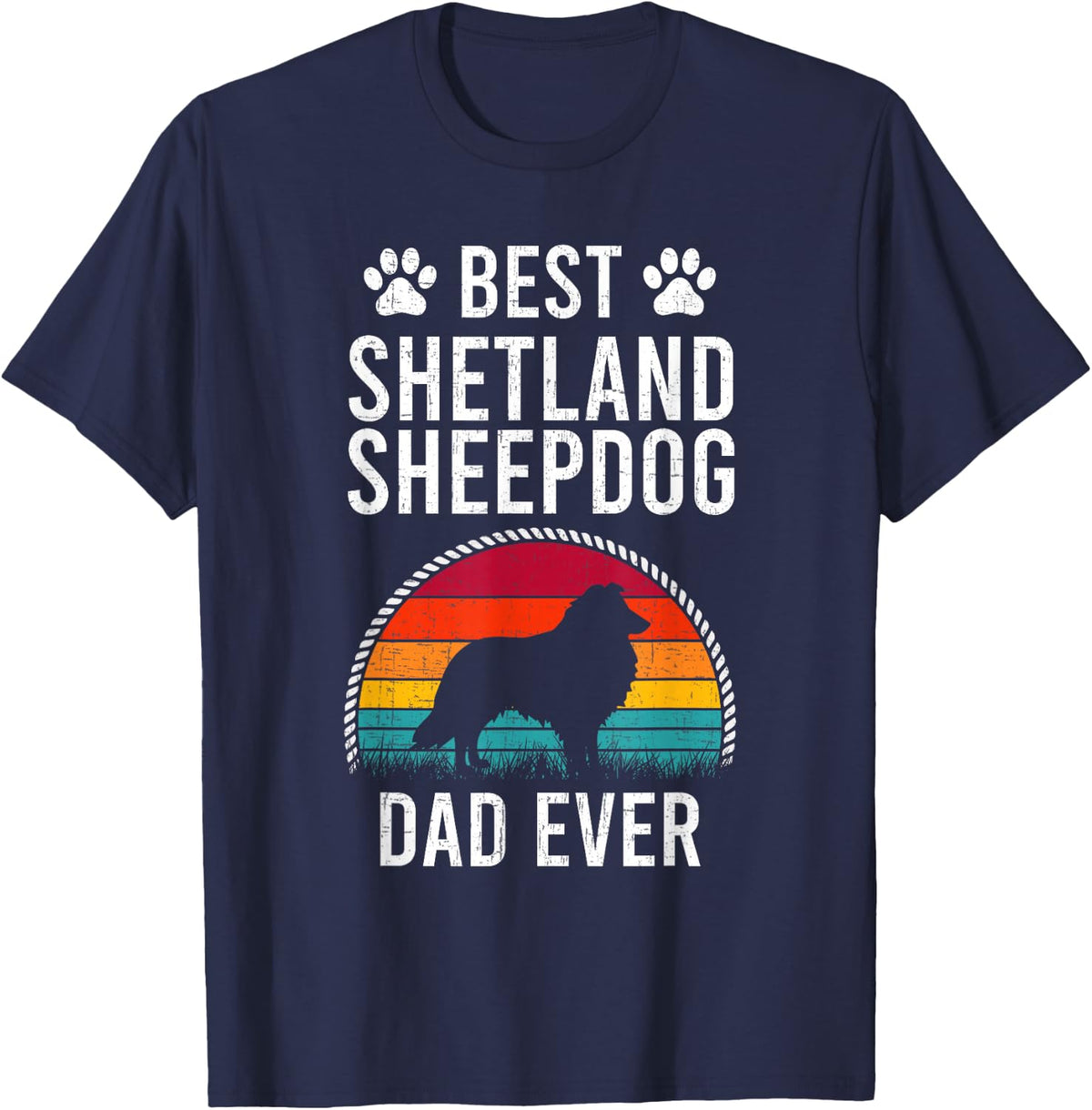 Best Shetland Sheepdog DAD Ever Dog Lover T-Shirt - Navy Blue
