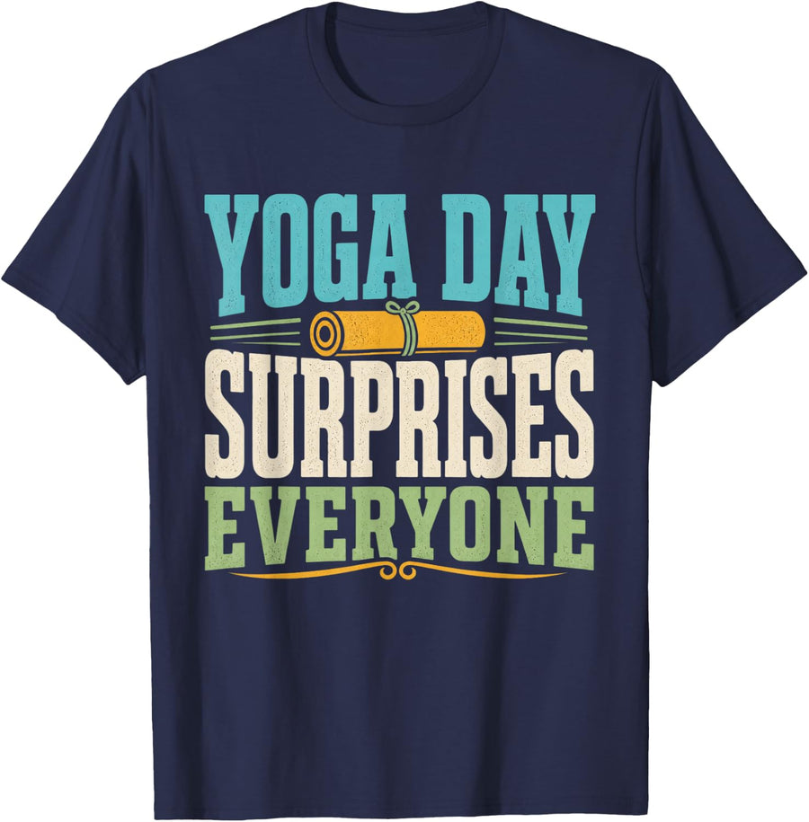 Yoga Day Surprises Everyone PE Teacher Fitness Humor T-Shirt - Navy Blue
