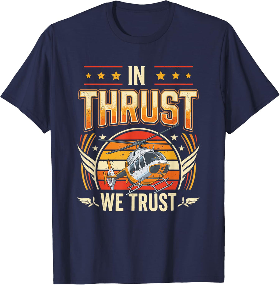 in Thrust We Trust Helicopter Pilot Aviation T-Shirt - Navy Blue