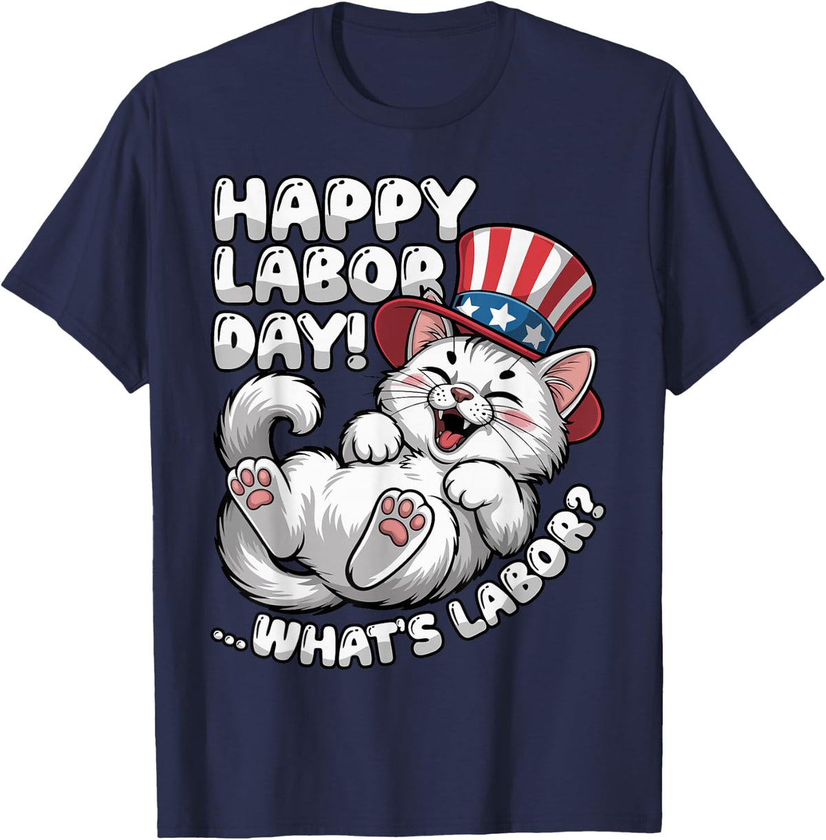 Happy Labor Day Cat What is Labor Funny Labor Day T-Shirt - Navy Blue
