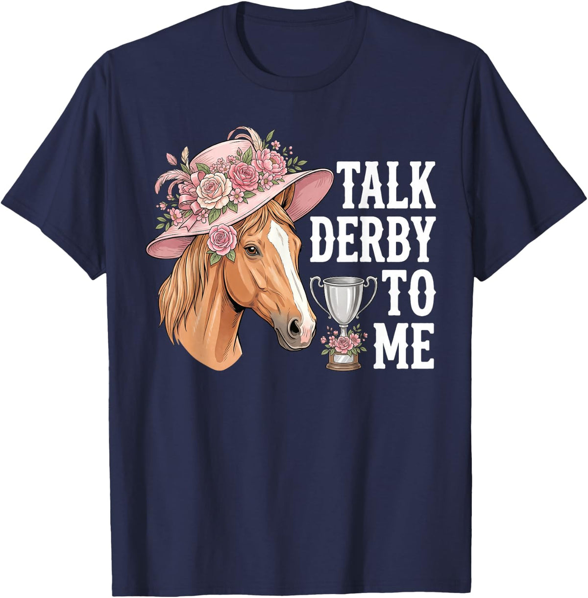 Talk Derby to Me Horse Derby Floral Hat Equestrian Rider T-Shirt - Navy Blue