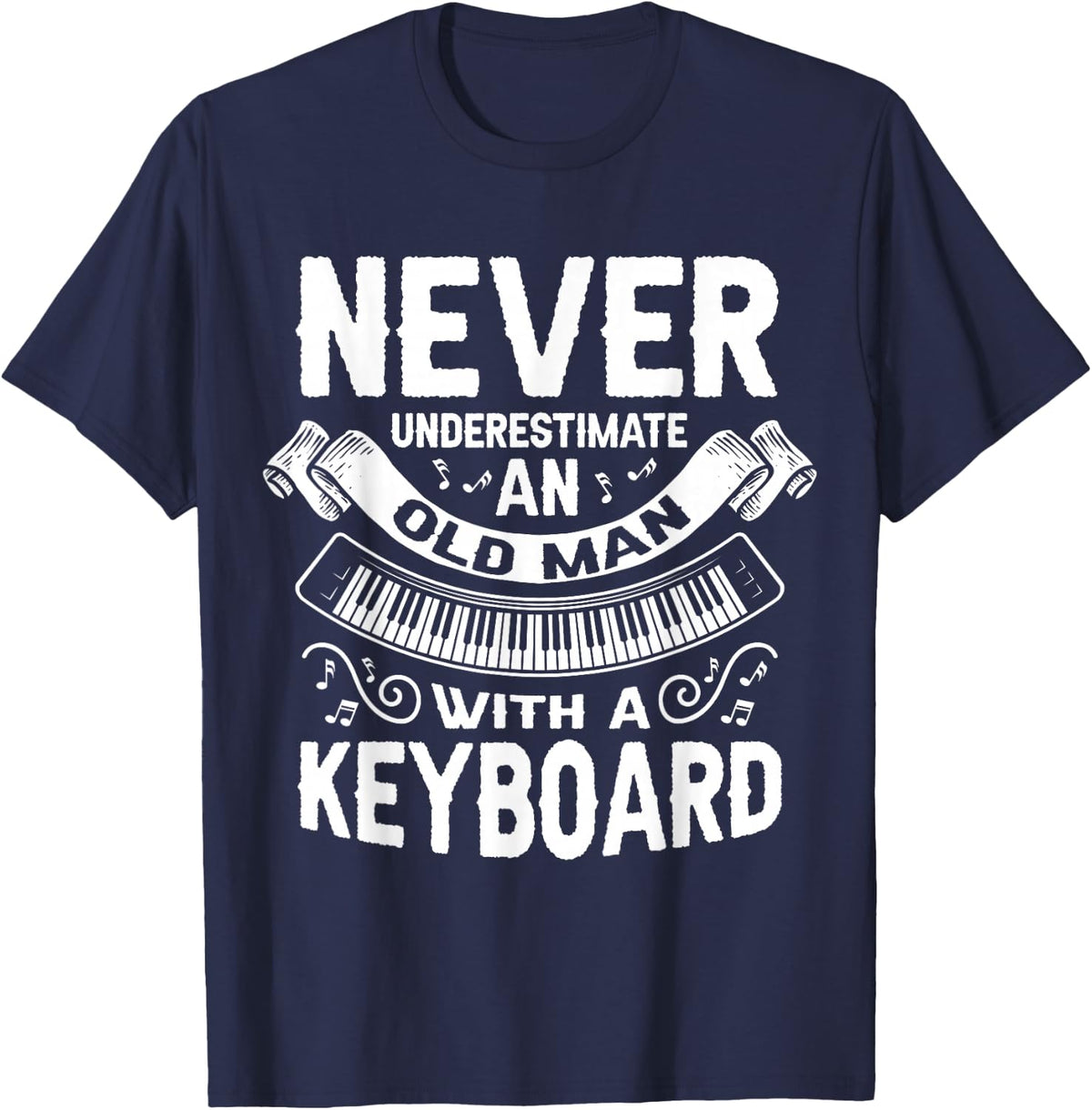 Keyboard Synthesizer Keyboarder Old Man Funny Saying T-Shirt - Navy Blue
