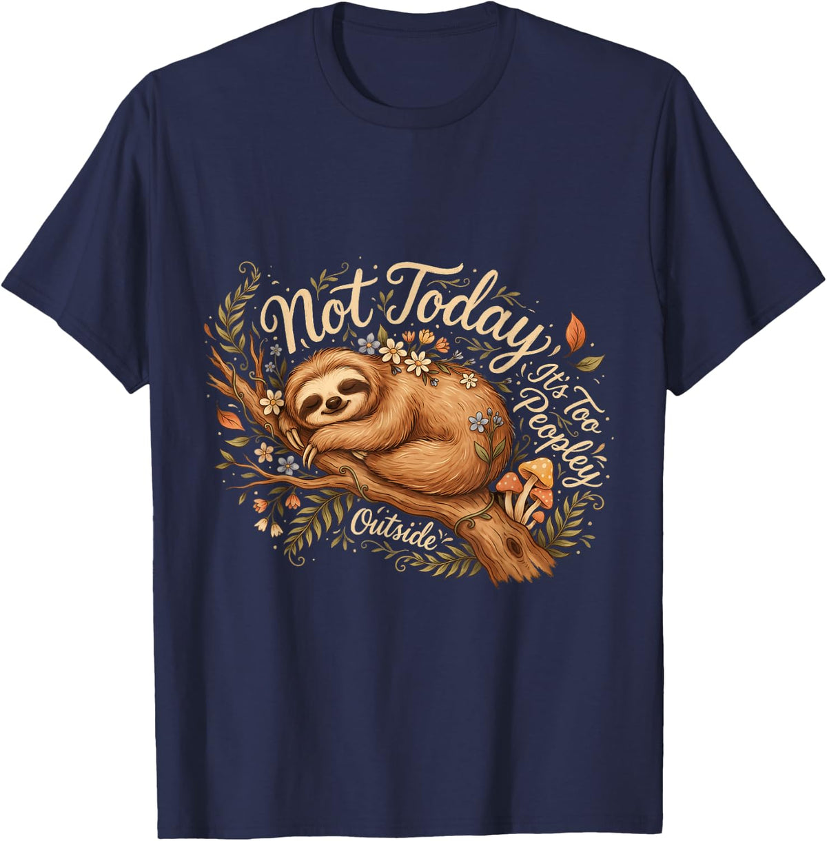 Not Today It's Too Peopley Outside Introvert Sloth T-Shirt - Navy Blue