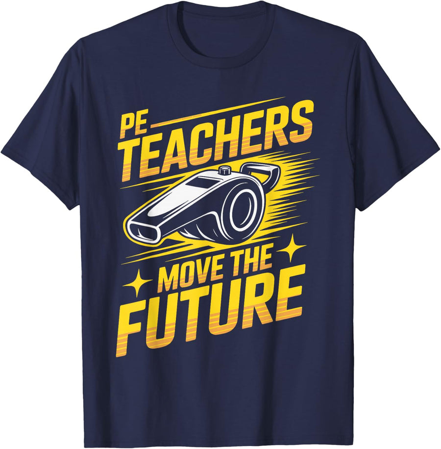 Funny PE Teachers Move The Future T-Shirt - Navy Blue