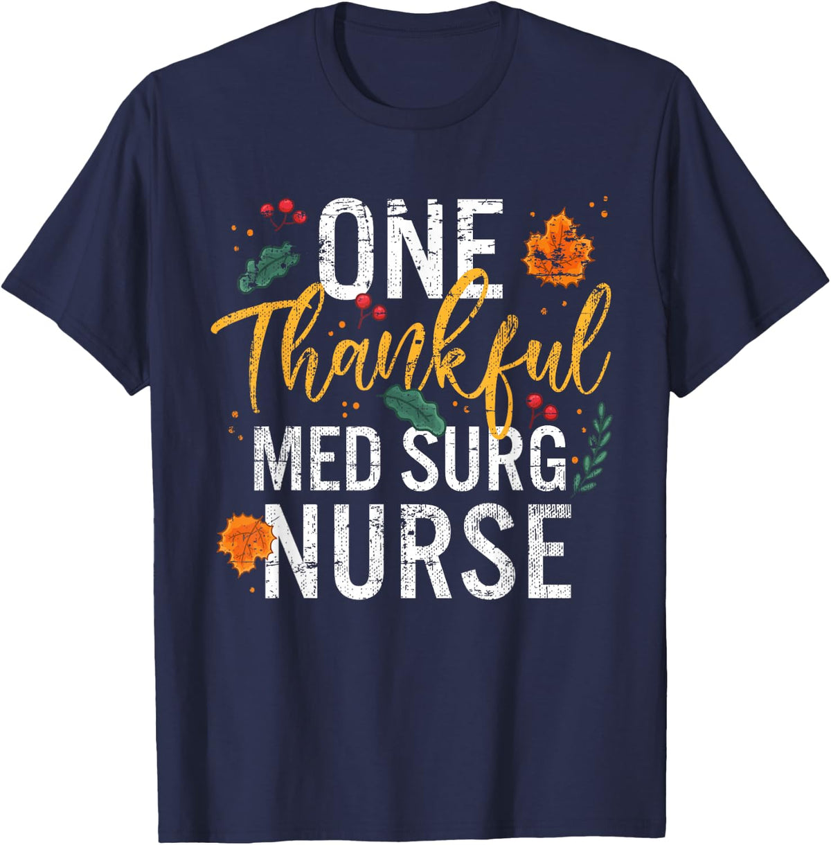 One Thankful Med Surg Nurse Thanksgiving Vintage T-Shirt - Navy Blue