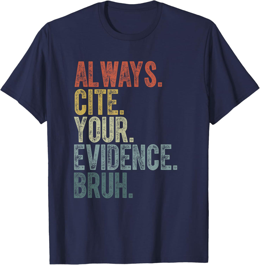 Retro ALways Cite Your Evidence Bruh ELA Teacher Funny T-Shirt - Navy Blue