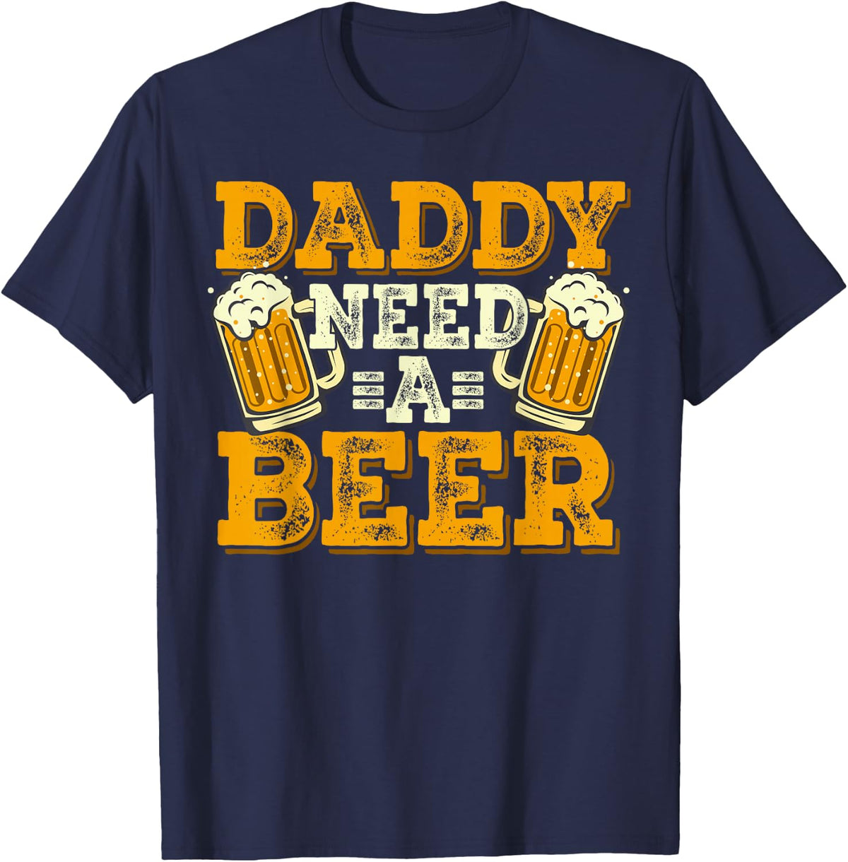 Fathers Day Daddy Needs A Beer Funny Humor Men Grandpa Papa T-Shirt - Navy Blue