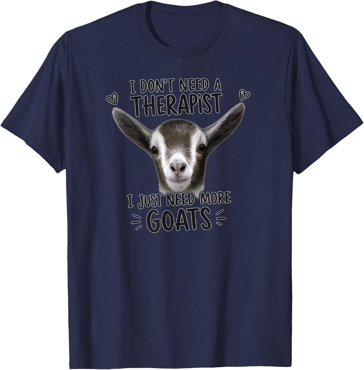 Funny i just Need More Goats T-Shirt - Navy Blue