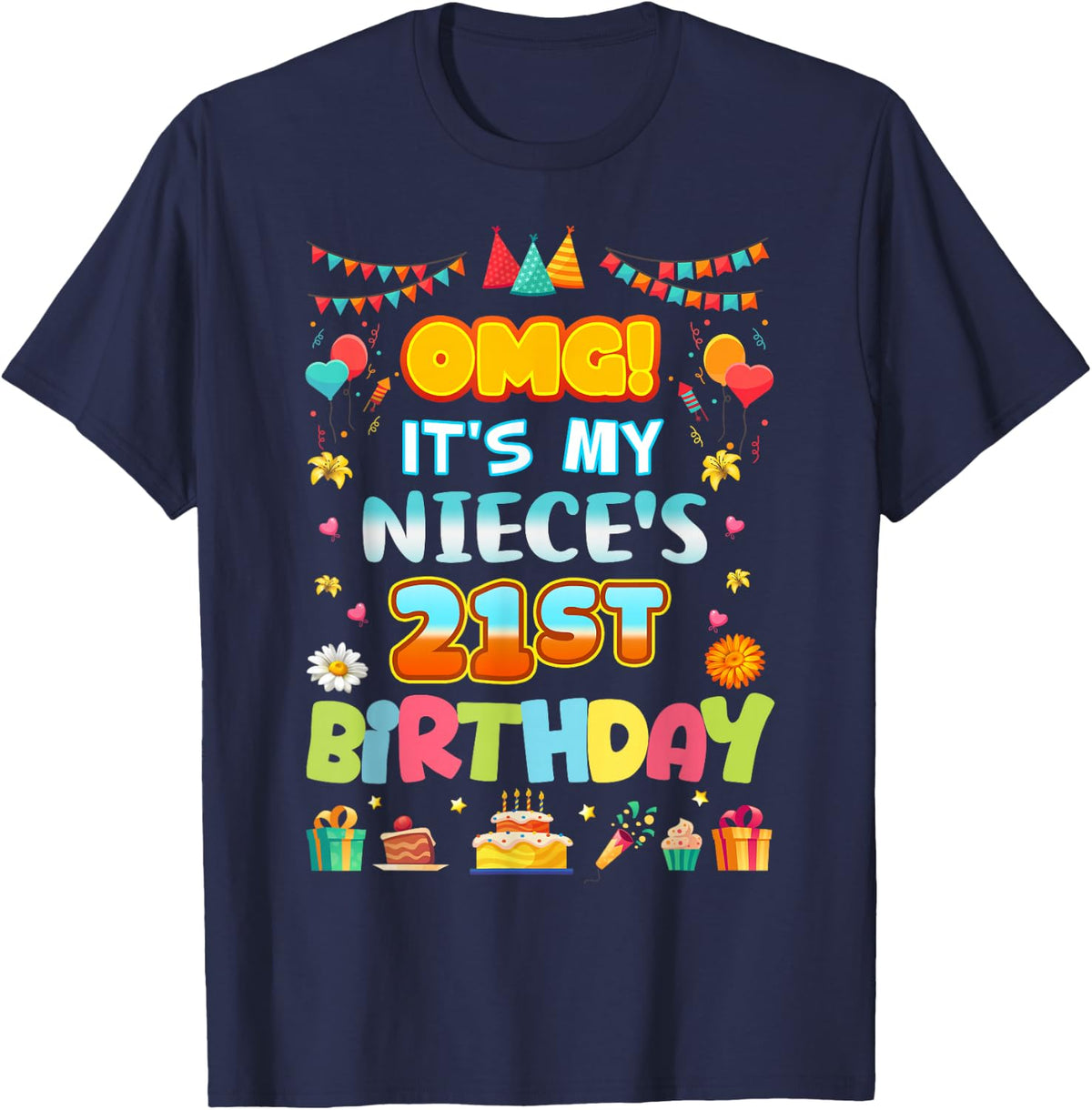 OMG It's My Niece's 21st Birthday Happy 21 Years Old T-Shirt - Navy Blue