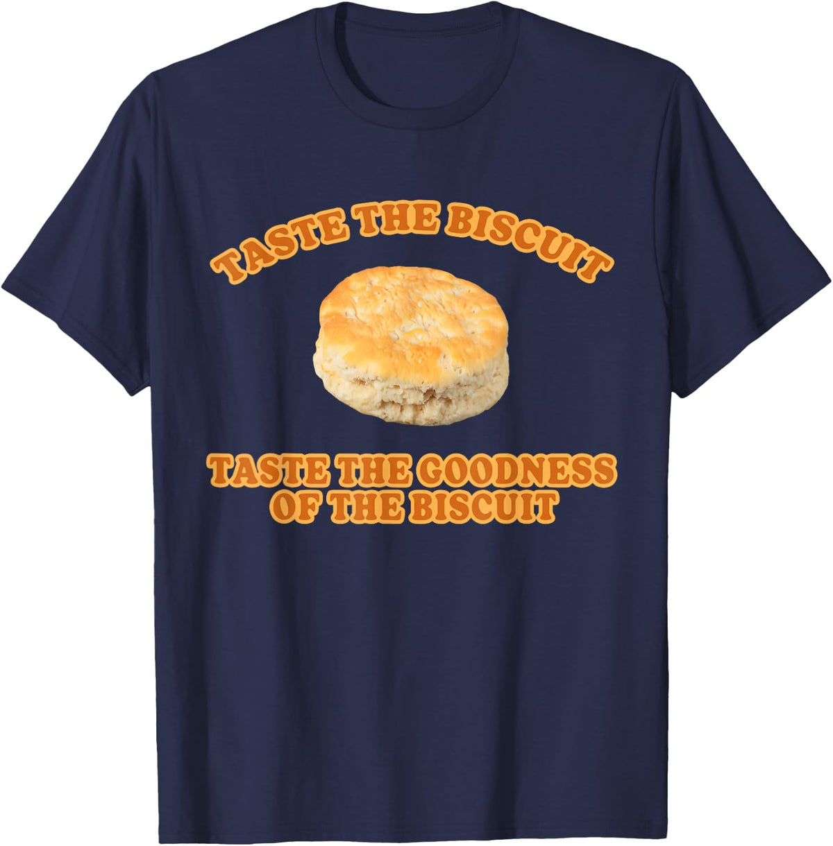 Taste the Biscuit Taste The Goodness Of The Biscuit T-Shirt - Navy Blue