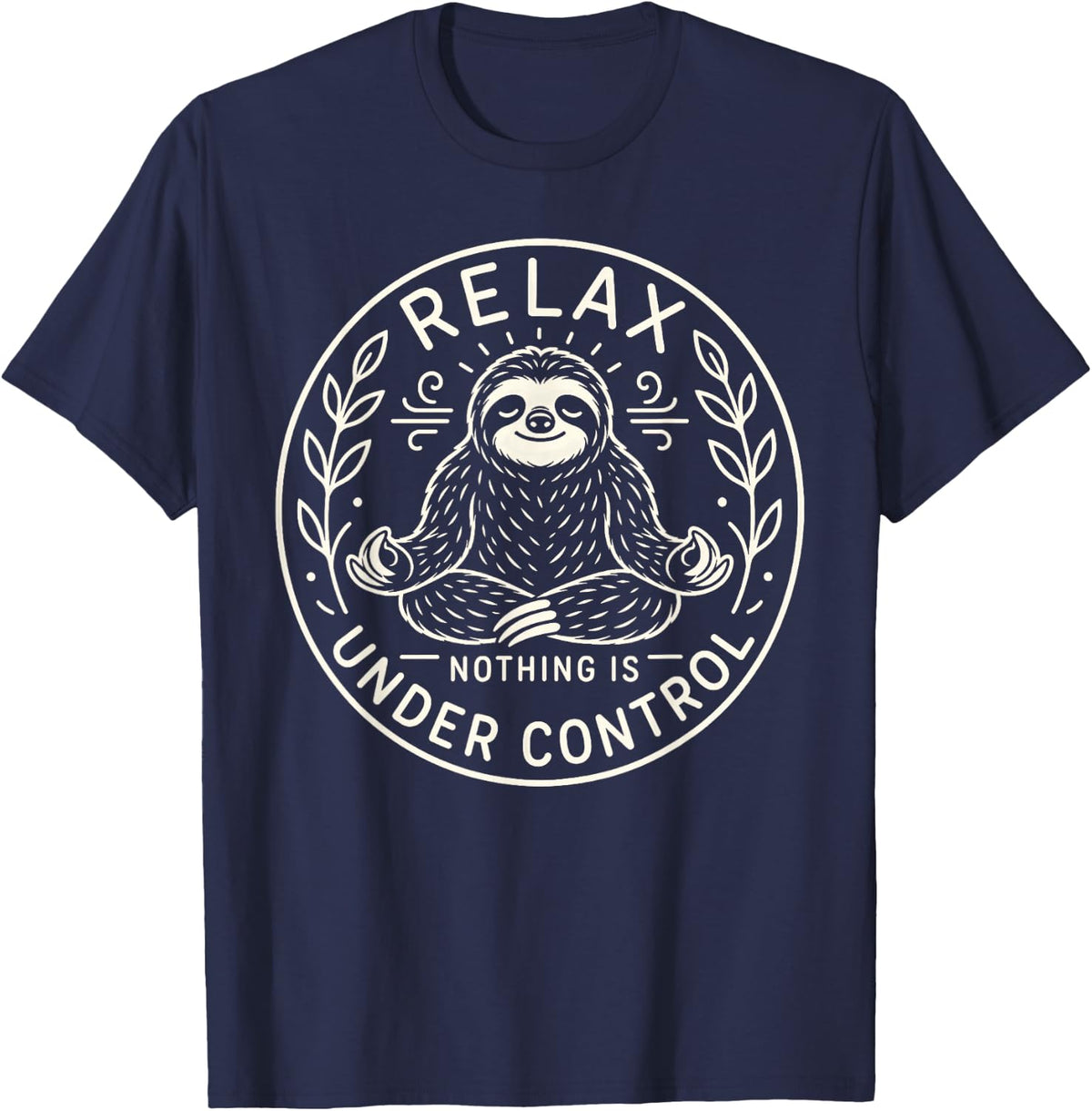 Lazy Sloth Lover Relax Nothing is Under Control T-Shirt - Navy Blue