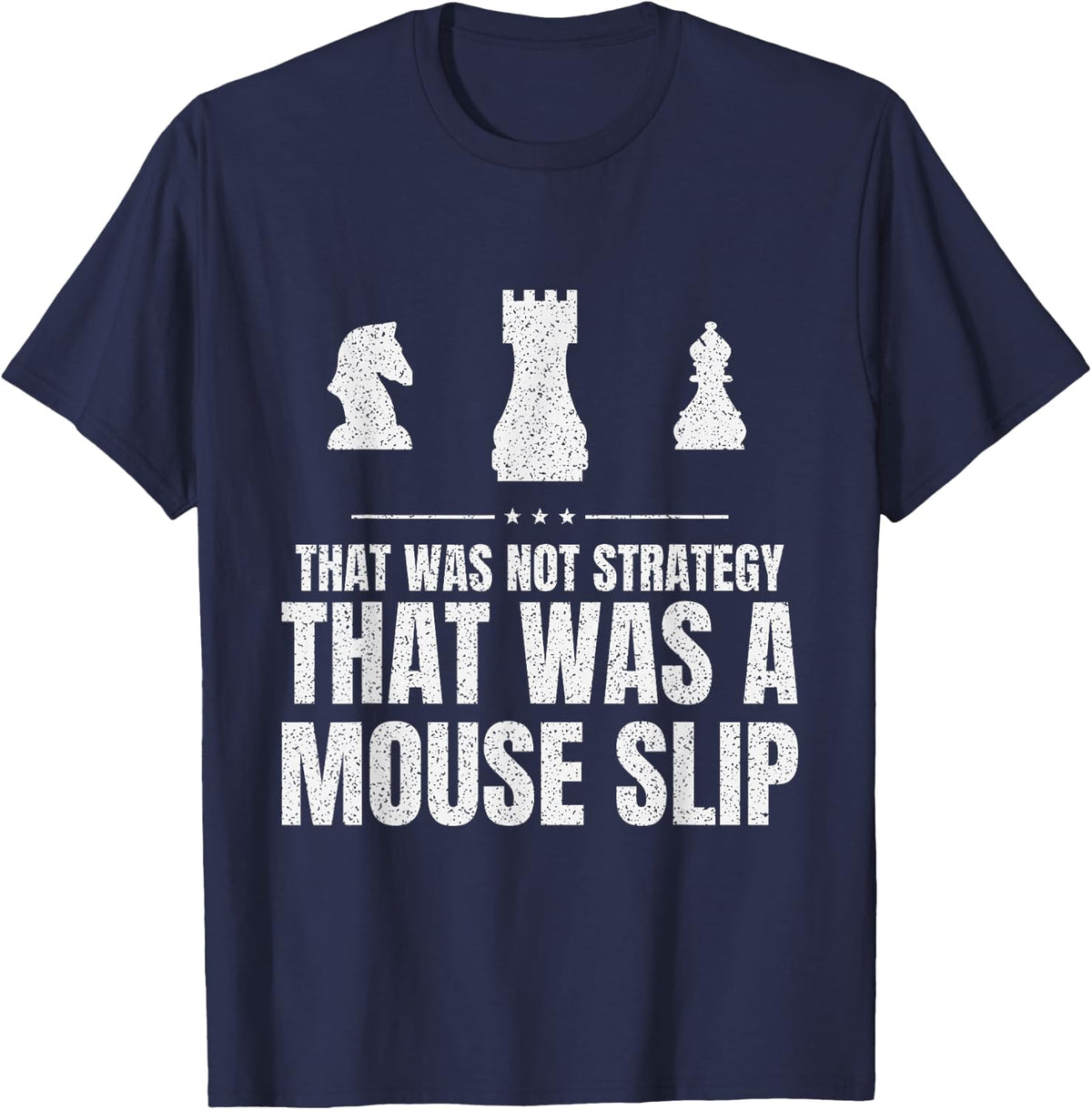 Funny Strategy Tournament Pieces Sayings Chess Player T-Shirt - Navy Blue