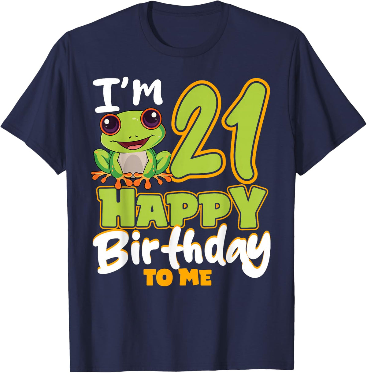 I'm 21 Happy Birthday to Me Frog Amphibian Party T-Shirt - Navy Blue