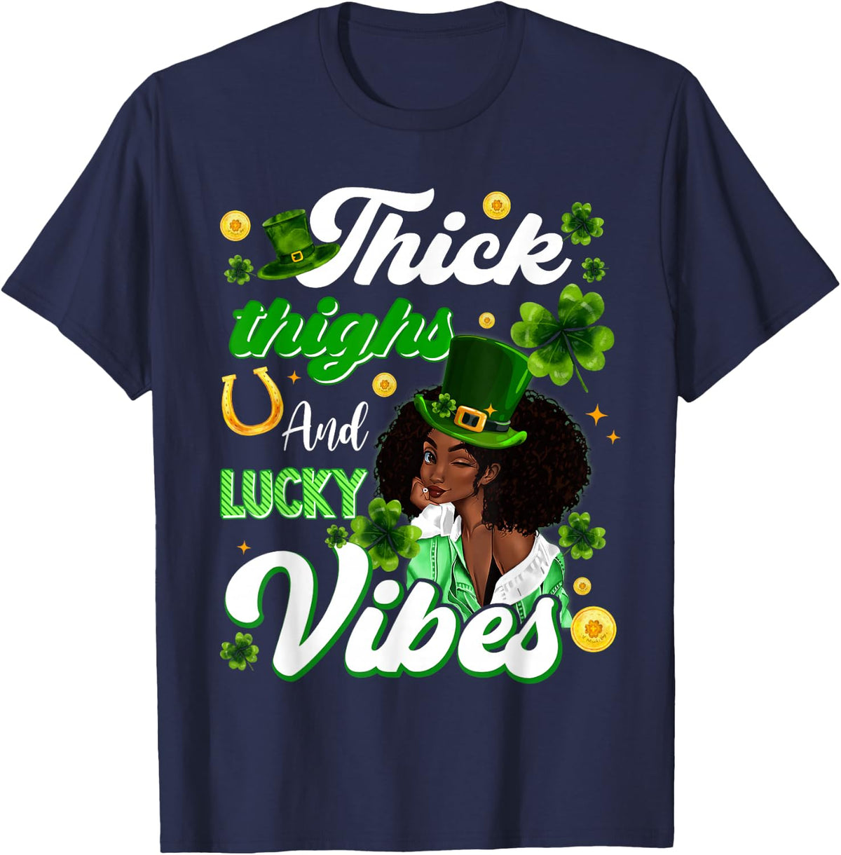 Thick Thighs Lucky Vibes St Patricks Day Melanin Black Women T-Shirt - Navy Blue