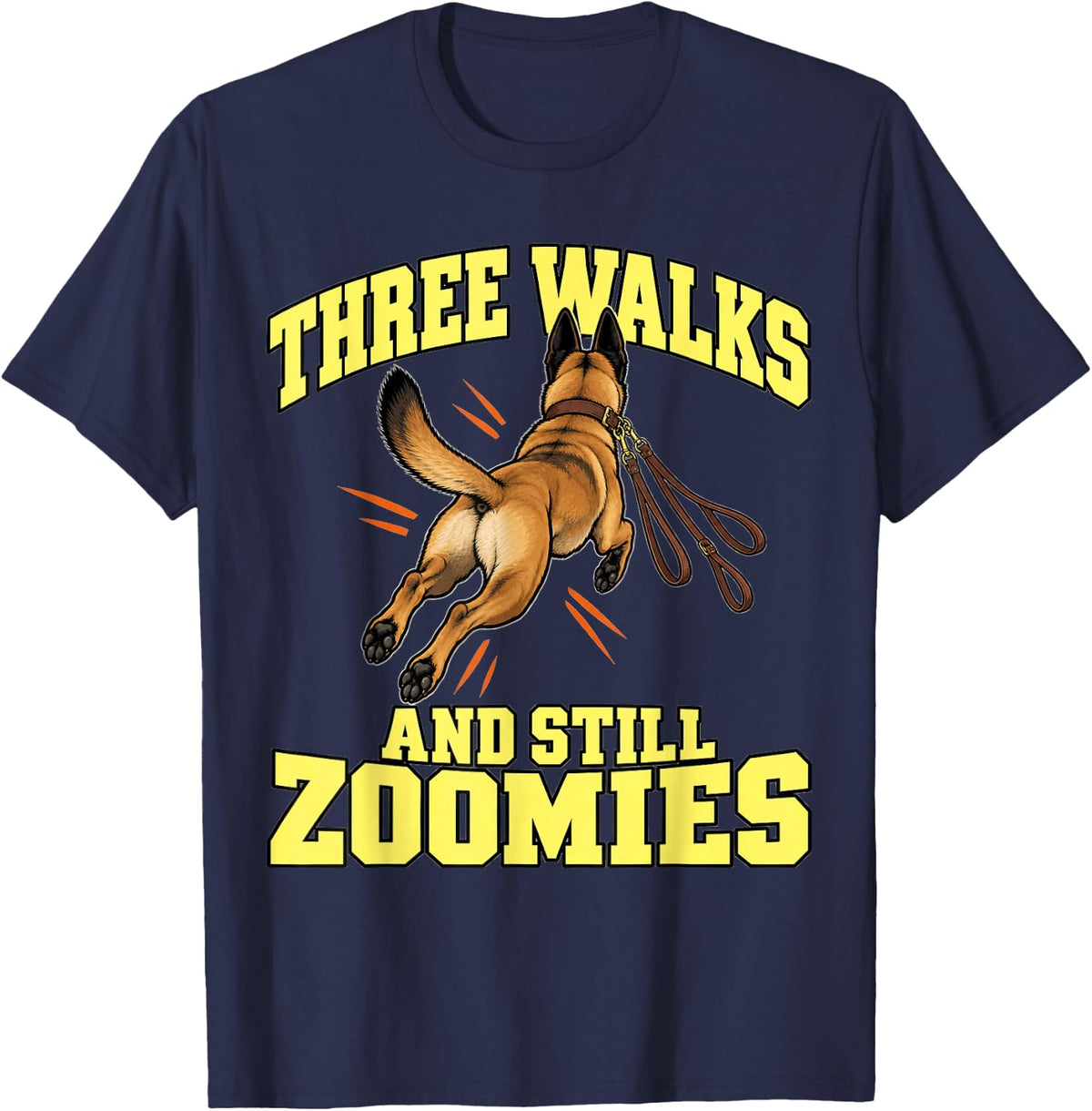 Belgian Malinois Three Walks and Still Zoomies Fans T-Shirt - Navy Blue