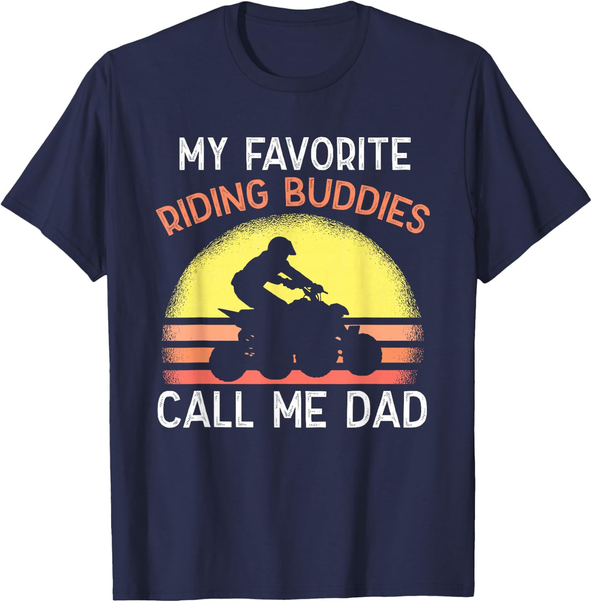 ATV Riding Buddies Quad 4 Wheeler shirt for Dad Off Roading T-Shirt - Navy Blue