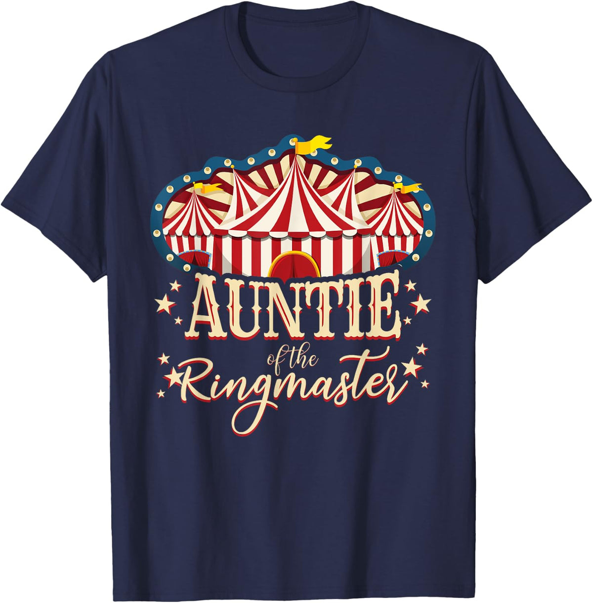 Auntie of The Ringmaster Circus Themed Birthday Party T-Shirt Tee for Aunt of the Birthday Girl or Boy - Navy Blue