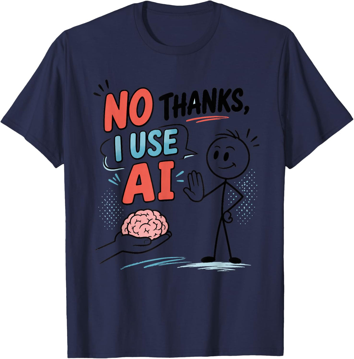No Thanks I Use AI Machine Learning Data Science T-Shirt - Navy Blue