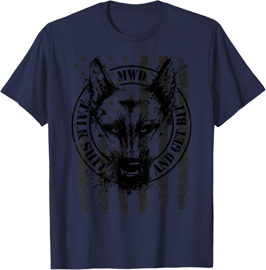 Military working dog - MWD talk shit and get bit T-Shirt - Navy Blue
